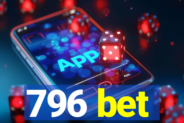 796 bet